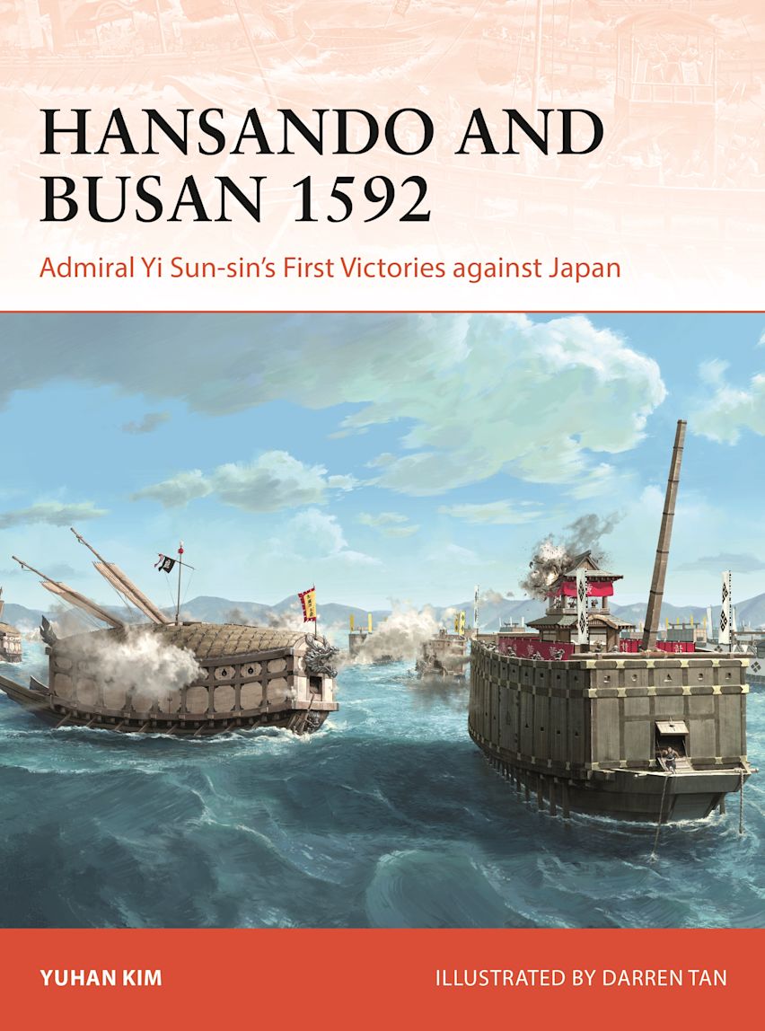 Hansando and Busan 1592: Adm.Yi Sun-sin's First Victories