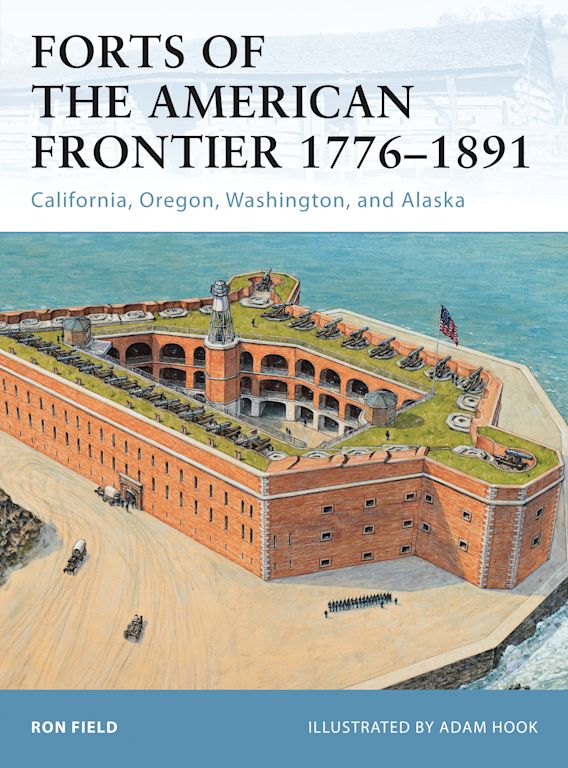 Forts Of The American Frontier 1776-1891