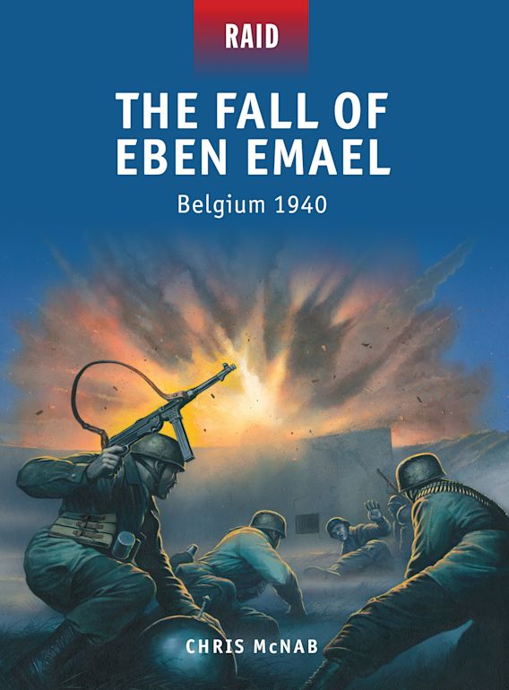 The Fall Of Eben Emael: Belgium 1940