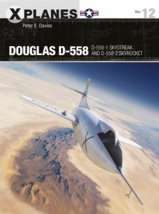 X Planes: Douglas D-558: Skystreak and Skyrocket
