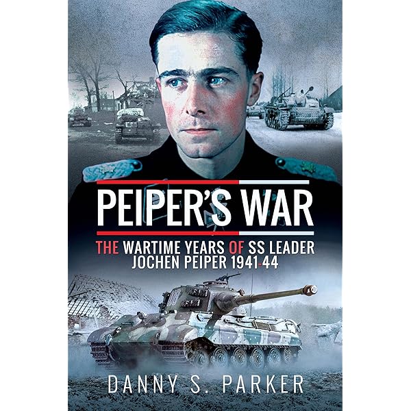 Pieper's War: the Wartime Years of SS Leader Jochen Peiper