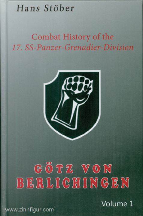 17. SS-Panzer-Grenadier-Division Gotz Von BerlichingenVol. 1