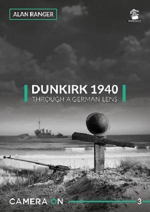 Dunkirk 1940: Through A German Lens