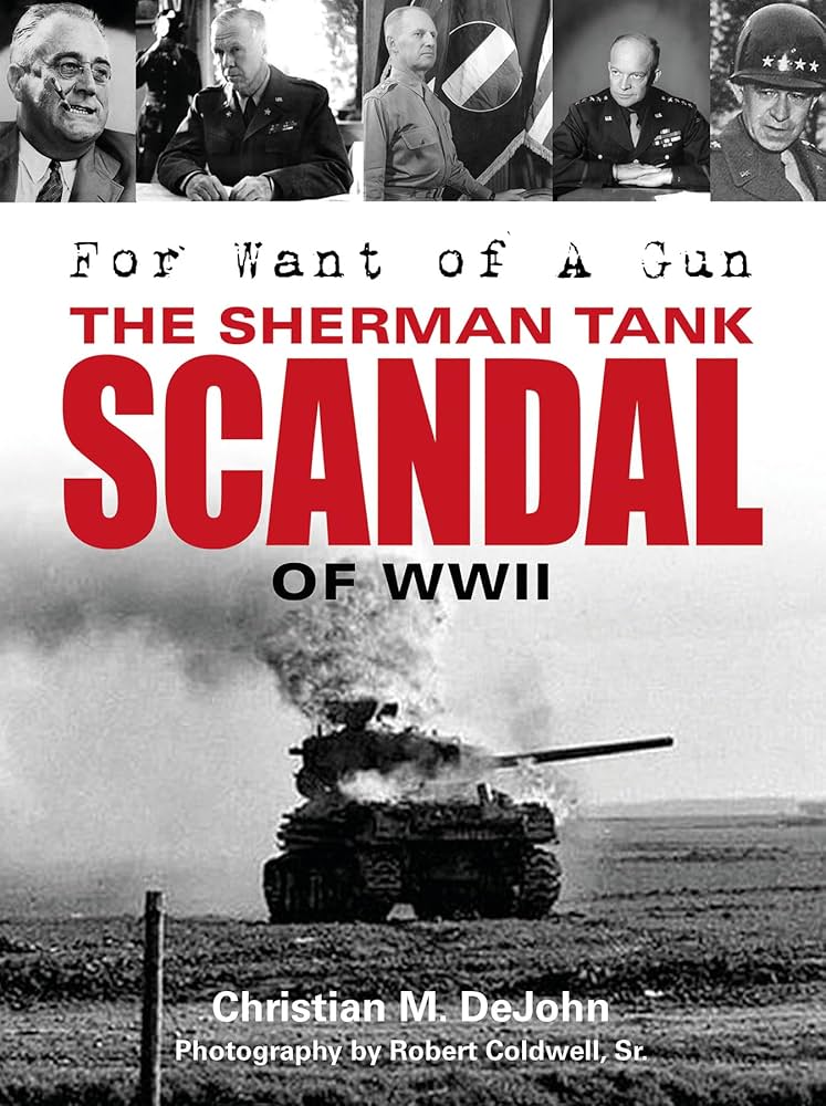 For Want Of A Gun: The Sherman Tank Scandal Of WWII