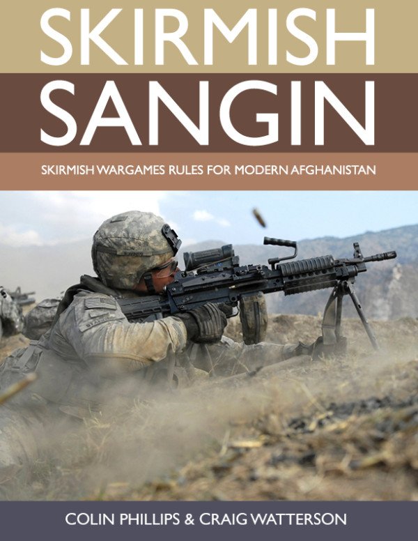 Skirmish Sangin: Skirmish Rules for Modern Afghanistan