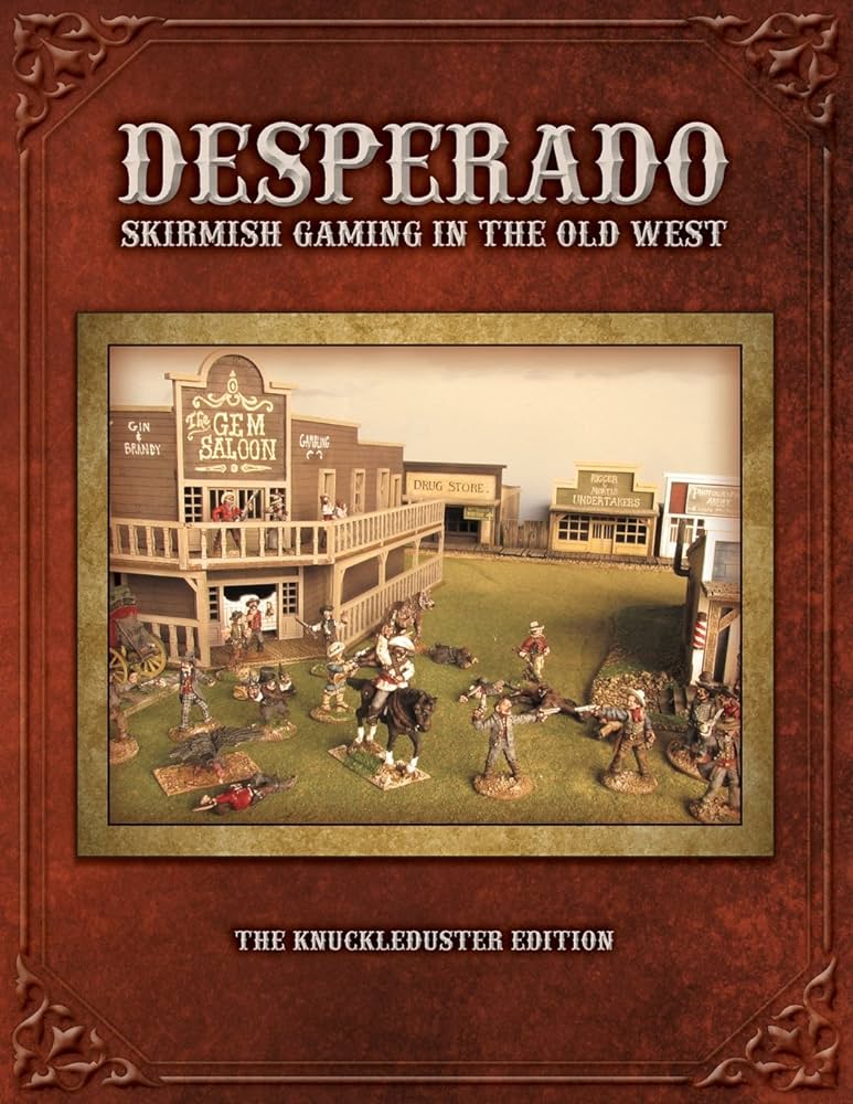 Desperado: Skirmish Gaming In The Old West
