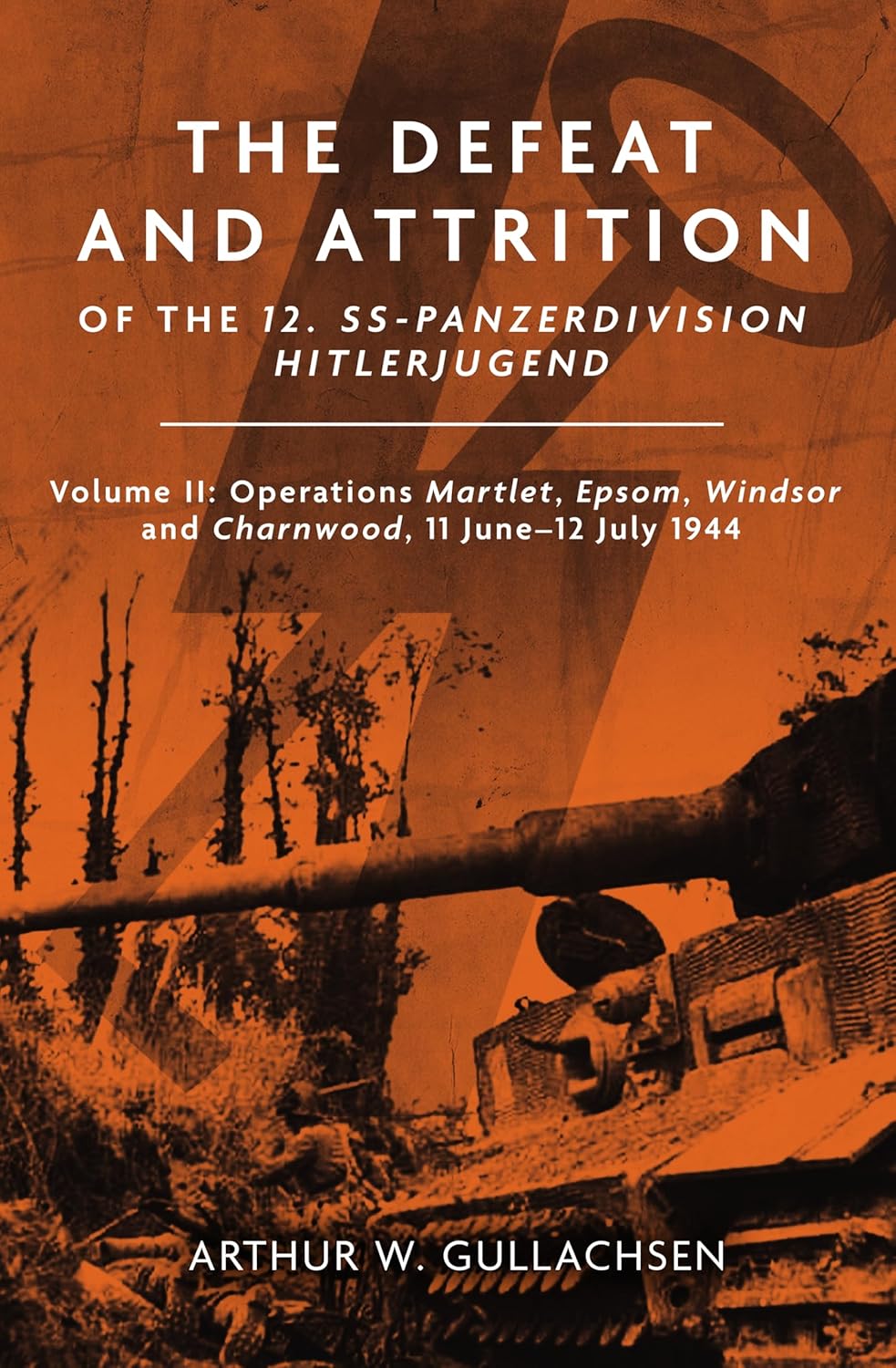 The Defeat and Attrition of the 12. SS-Pz.Div. Vol.II