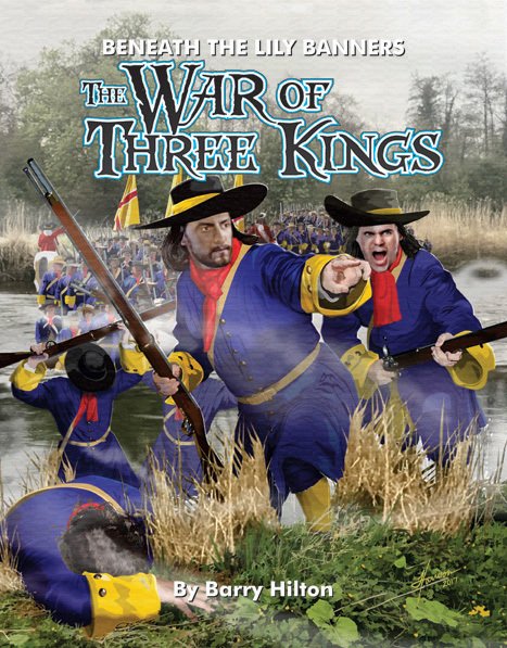 Beneath The Lily Banners: The War Of The Three Kings