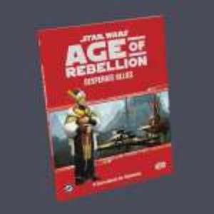 Star Wars Age of Rebellion: Desperate Allies