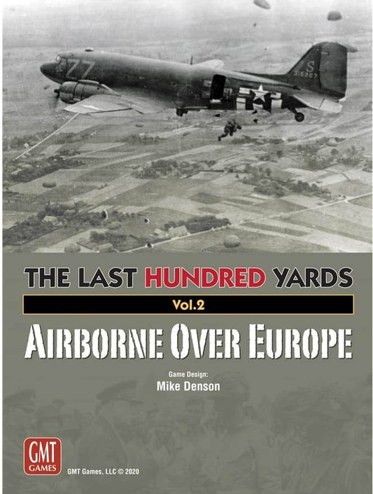 The Last Hundred Yards Vol. 2 Aurborne Over Europe