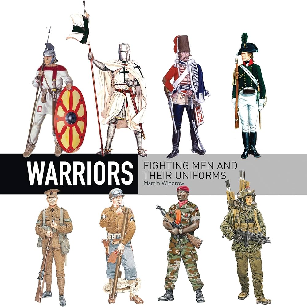 Warriors: Fighting Men And Their Uniforms