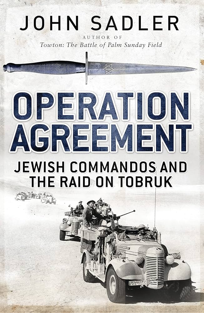 Operation Agreement: Jewish Commandos and the Raid on Tobruk