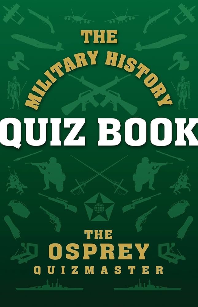 The Military History Quiz Book