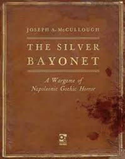 The Silver Bayonet: A Wargame of Napoleonic Gothic Horror