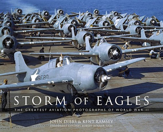 Storm of Eagles: The Greatest Aviation Photographs of WWII