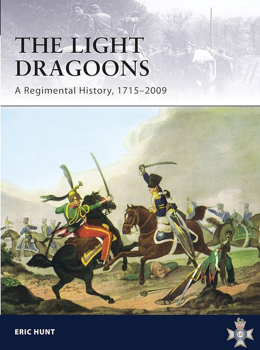 The Light Dragoons: A Regimental History