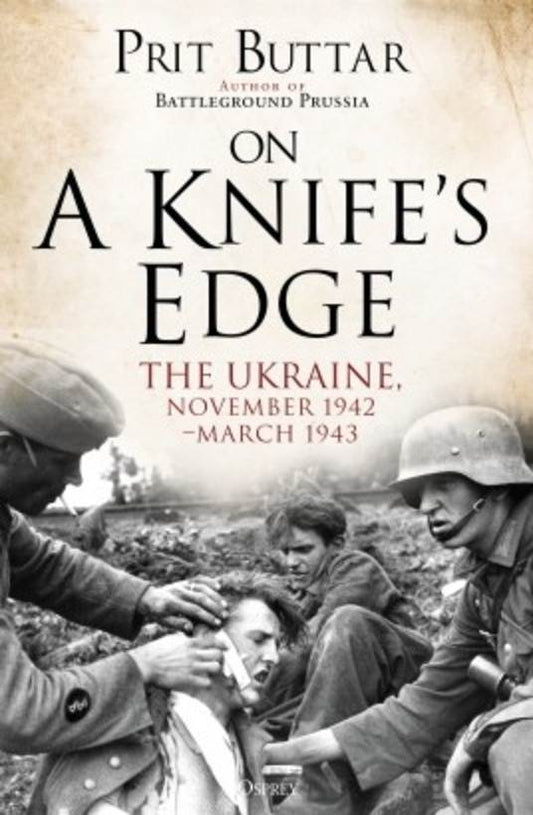 On a Knife's Edge: the Ukrane, November 1942-March 1943