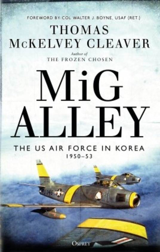 Mig Alley: the US Air Force in Korea 1950-53 (HC)