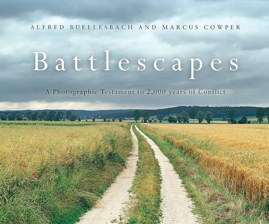 Battlescapes: A Photographic Testament.