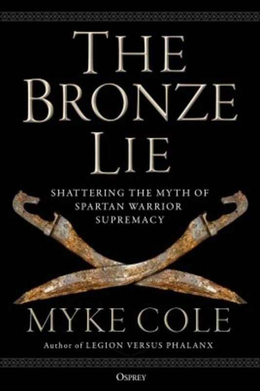 The Bronze Lie: Shattering the Myth (HC)