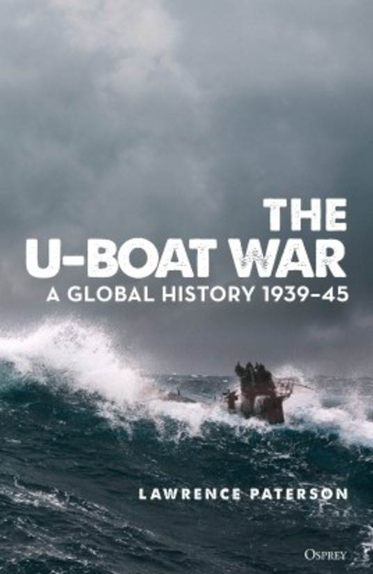 The U-Boat War: a Global History 1939-45