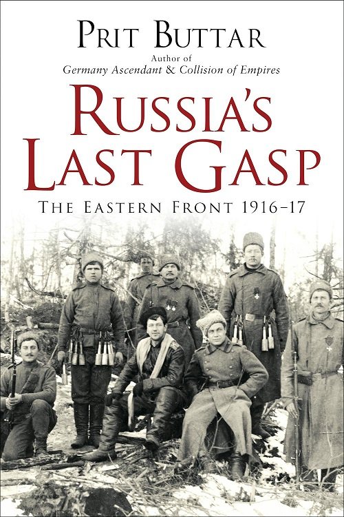 Russias Last Gasp: The Eastern Front 1917-21