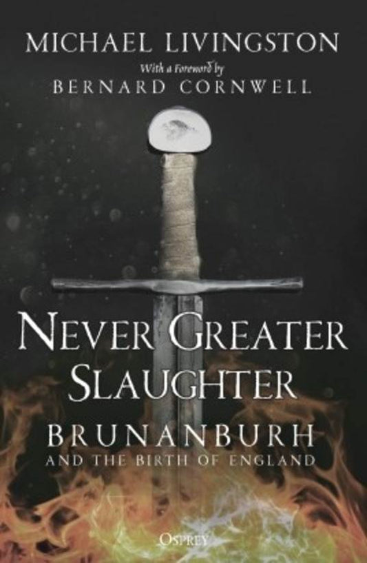 Never Greater Slaughter: Brunanburh and the Birth of England