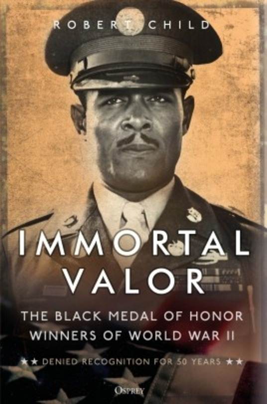 Immortal Valor: The Black Medal of Honor Winners of WWII