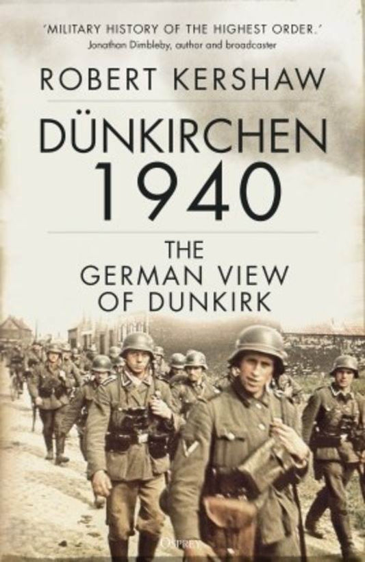 Dunkirchen 1940: The German View of Dunkirk