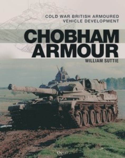 Chobham Armour: Cold War Brit. Armoured Vehicle Development