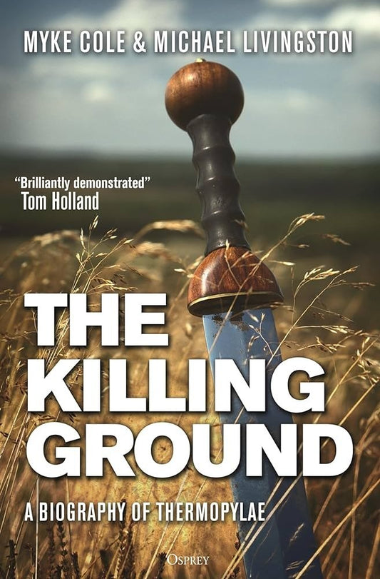 The Killing Ground - A Biography of Thermopylae