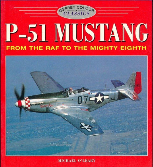 P-51 Mustang: From The RAF To The Mighty Eighth