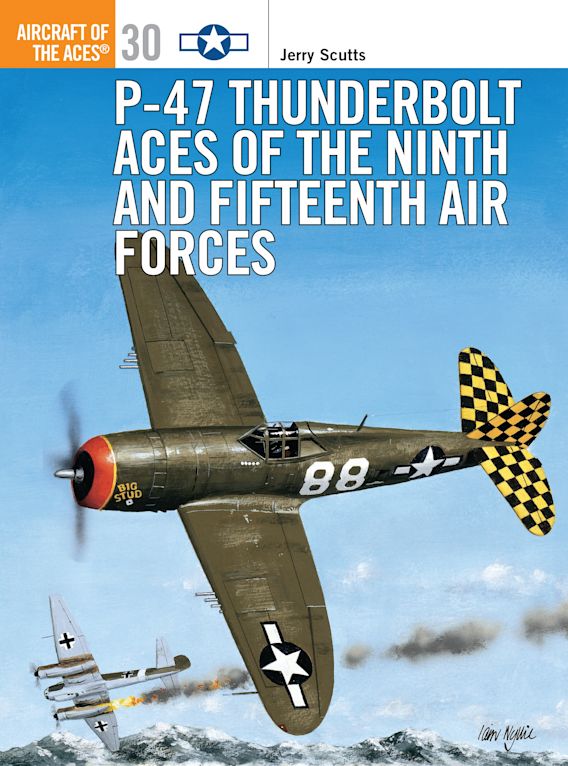 P-47 Thunderbolt Aces o/t 9th & 15th Air Forc