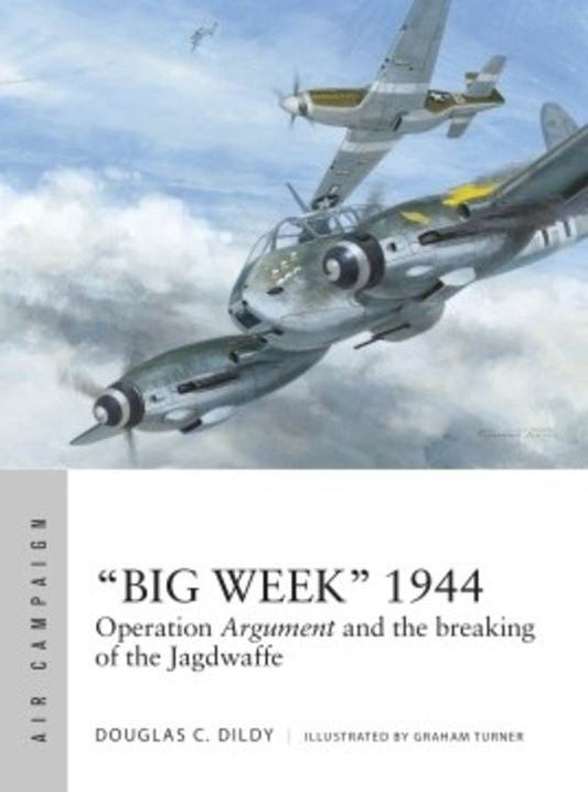 "Big Week" 1944: Operation Argument