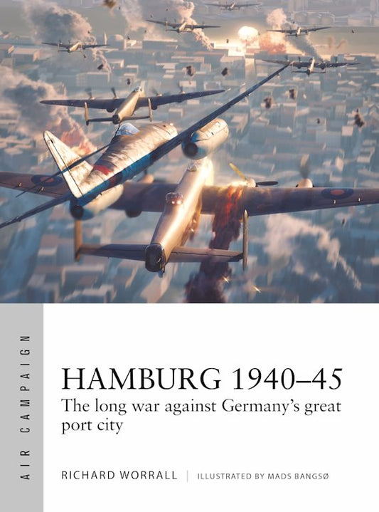 Hamburg 1940-45: The Long War Against Germany's Great Port