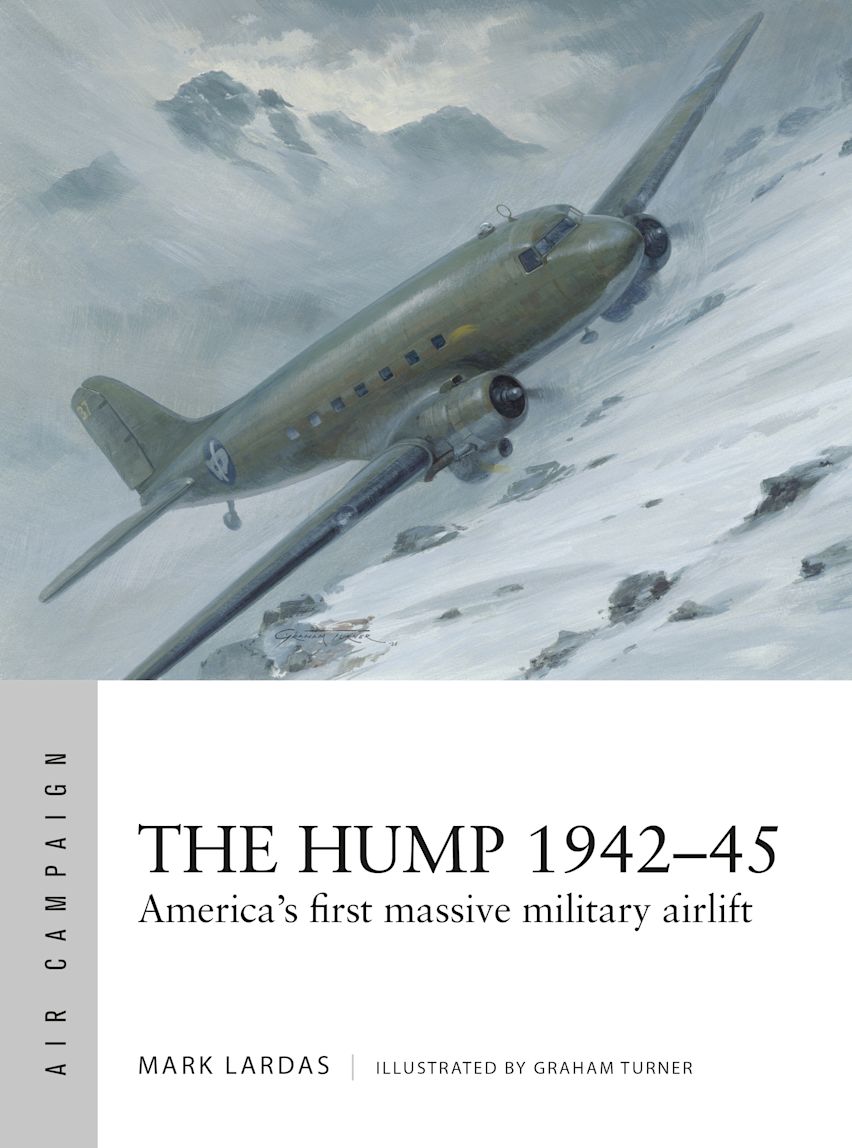 The Hump 1942-45: America's First Massive Military Airlift