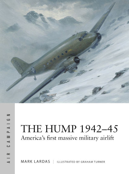 The Hump 1942-45: America's First Massive Military Airlift