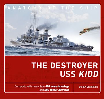 Anatomy Of The Ship: The Destroyer USS Kidd