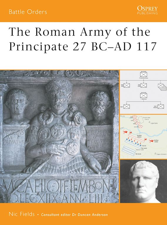 The Roman Army Of The Principate 27 BC-AD 117