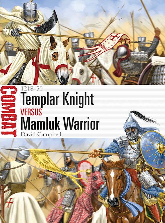 Templar Knight Vs. Mamluk Warrior (1218-50)