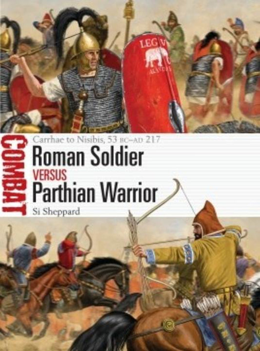 Roman Soldier VS. Parthian Warrior