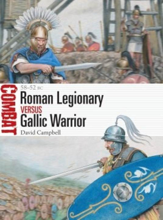 Roman Legionary Vs. Gallic Warrior: 58-52 BC