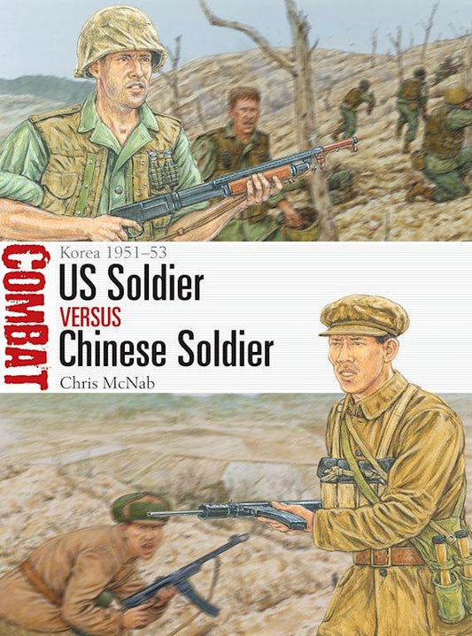 US Soldier vs. Chinese Soldier: Korea 1951-53