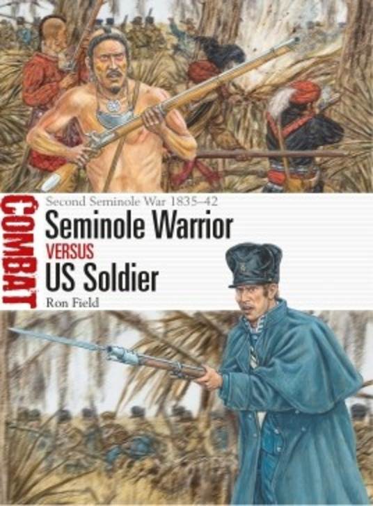 Seminole Warrior vs. US Soldier: Second Seminole War 1835-42