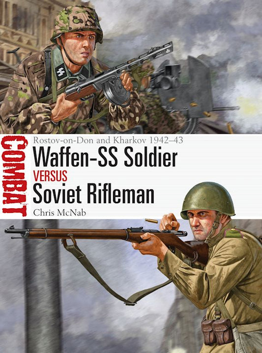 Waffen-SS Soldier vs. Soviet Rifleman: 1942-43