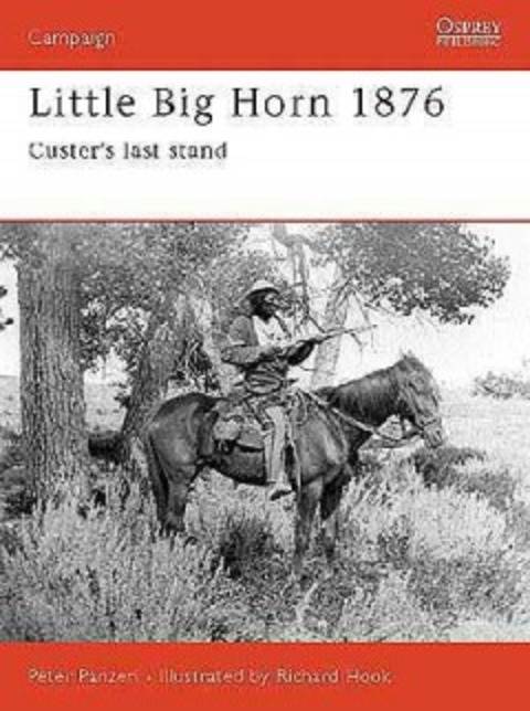 Little Big Horn 1876: Custer's Last Stand