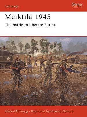 Meiktila 1945: The Battle to Liberate Burma