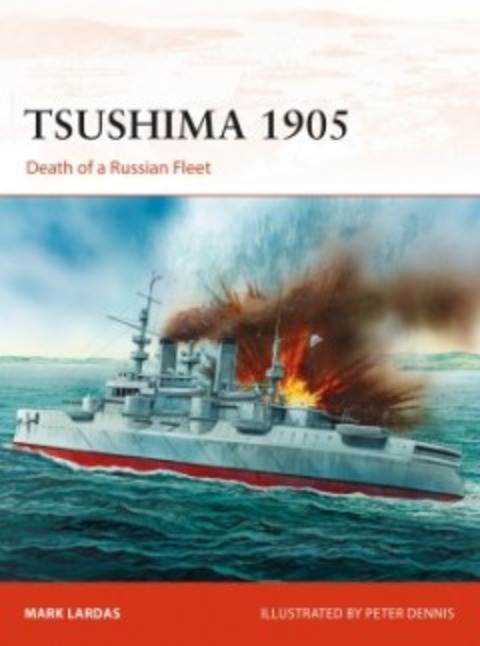 Tsushima 1905: Death of the Russian Fleet