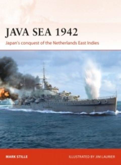 Java Sea 1942: Japan's Conquest of the Netherlands Etc.