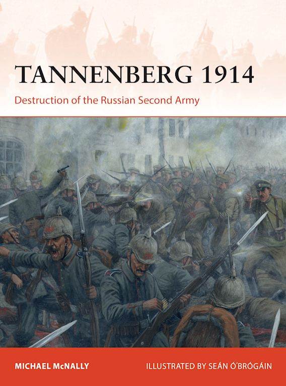 Tannenberg 1914: Destruction of he Russian Second Army